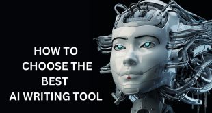 How to Choose the Best AI Writing Tool